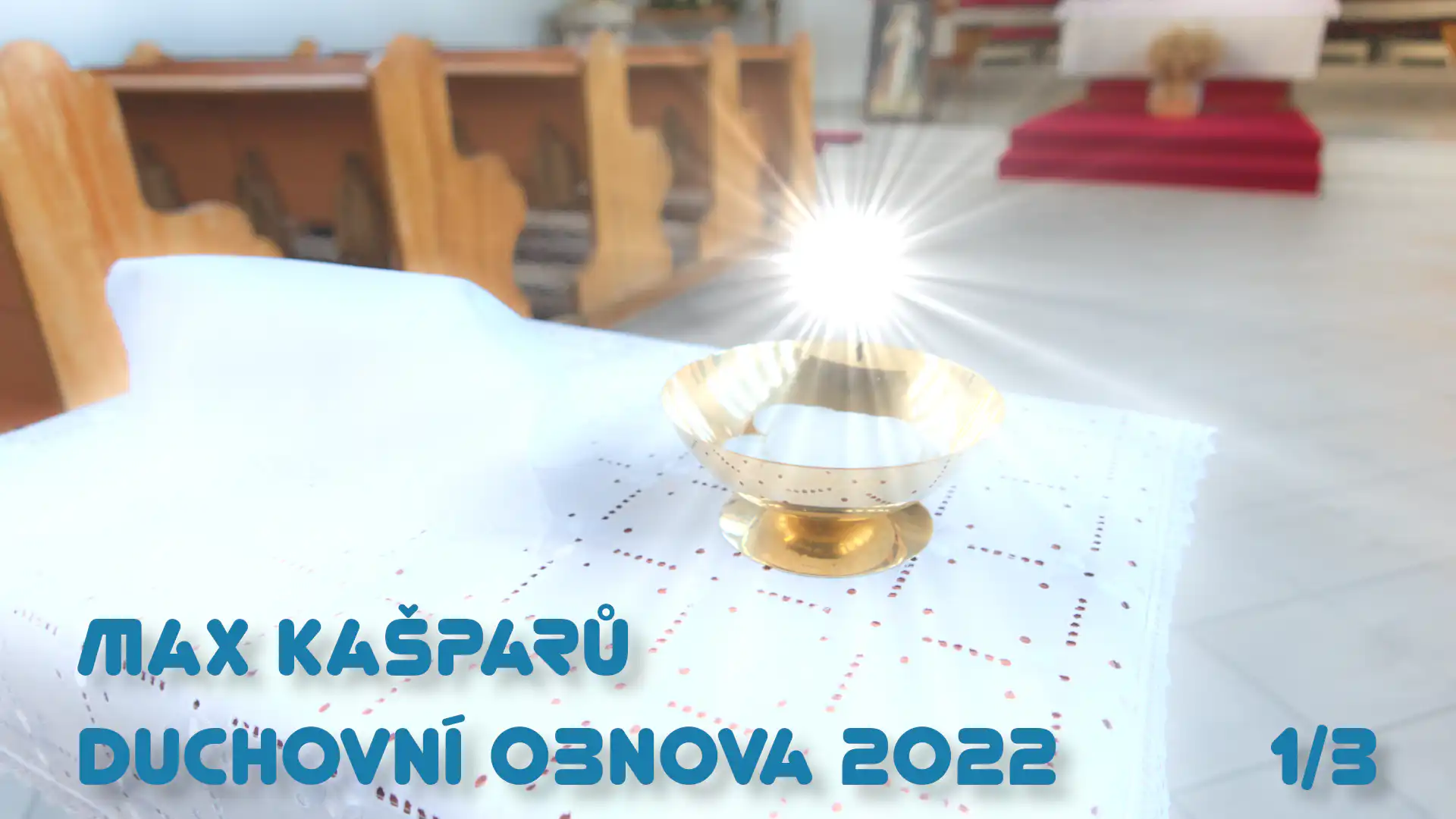 1/3 <strong>VIDEO</strong> Duchovní obnova s prof. PaedDr. ThDr. MUDr. et MUDr. Jaroslavem Maxmiliánem Kašparů Ph.D. 18. listopadu 2022 Blažovice